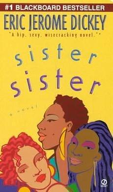 (Sister Sister) By (author) Eric Jerome Dickey published on by Eric Jerome Dickey, Eric Jerome Dickey