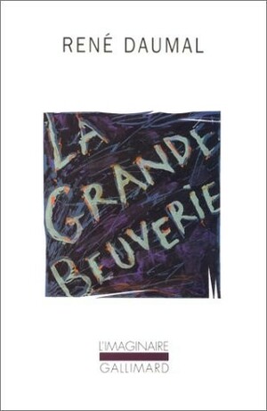 La Grande Beuverie by René Daumal