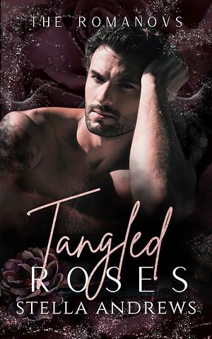 Tangled Roses by Stella Andrews