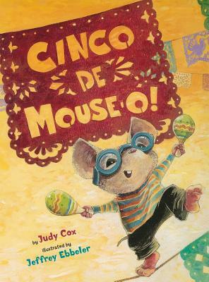 Cinco de Mouse-O! by Judy Cox
