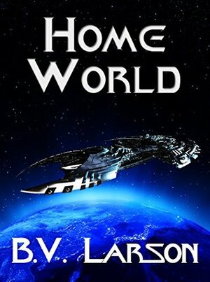 Home World by B.V. Larson