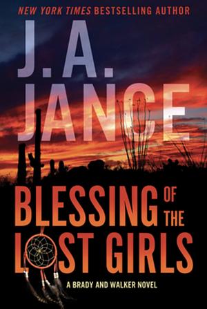 Blessing of the Lost Girls by J.A. Jance