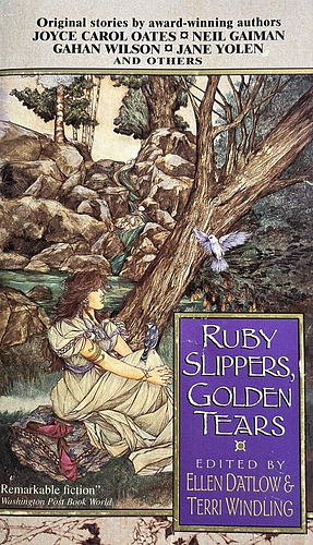 Ruby Slippers, Golden Tears by Terri Windling, Ellen Datlow