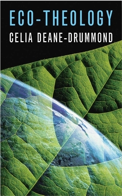 Eco-Theology by Celia Deane-Drummond