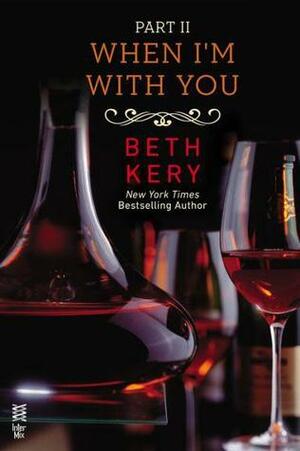 When I'm with You: When You Defy Me by Beth Kery
