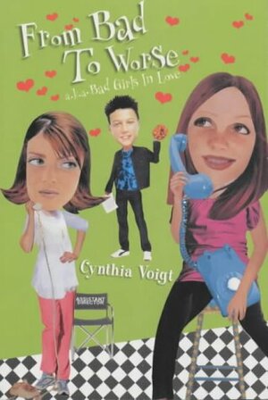 From Bad to Worse by Cynthia Voigt