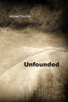 Unfounded by Michael Trocchia
