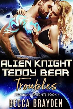 Alien Knight Teddy Bear Troubles by Becca Brayden