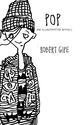 Pop: An Illustrated Novel by Robert Gipe
