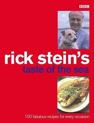 Rick Stein's Taste Of The Sea by Rick Stein, Rick Stein