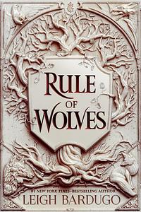 Rule of Wolves by Leigh Bardugo