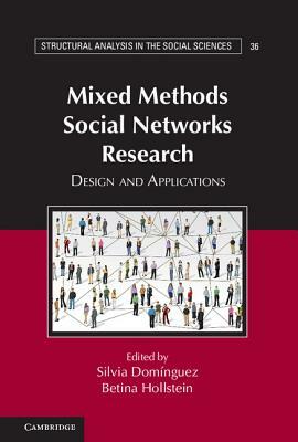 Mixed Methods Social Networks Research: Design and Applications by 