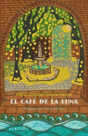 El Café de la Luna by María Dolores García Pastor, Care Santos