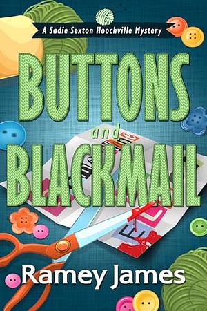 Buttons and Blackmail by Ramey James