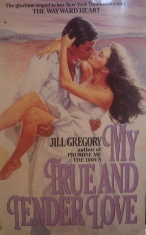 My True and Tender Love by Jill Gregory