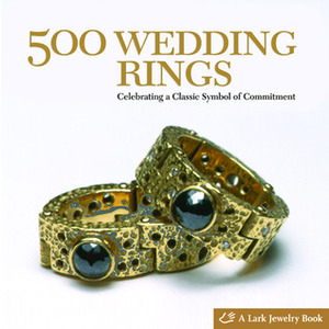 500 Wedding Rings: Celebrating a Classic Symbol of Commitment by Marthe Le Van