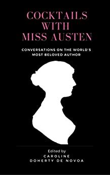 Cocktails with Miss Austen by Frances Duncan, Caroline Doherty de Novoa