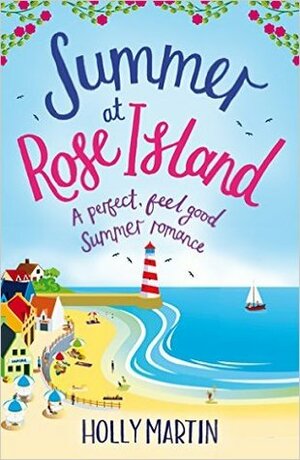 Summer at Rose Island by Holly Martin