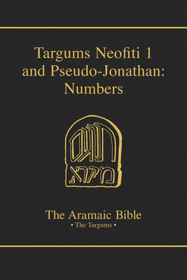 Targums Neofiti 1 and Pseudo-Jonathan: Numbers, Volume 4 by Martin McNamara, Ernest G. Clarke