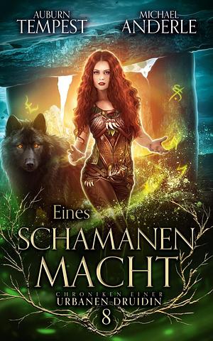 Eines Schamanen Macht by Michael Anderle, Auburn Tempest