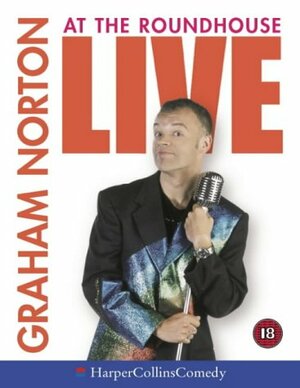 Live at the Roundhouse by Graham Norton