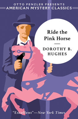 Ride the Pink Horse by Dorothy B. Hughes