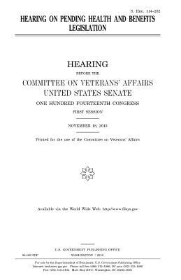 Hearing on pending health and benefits legislation by Committee On Veterans Affairs, United States Congress, United States House of Senate