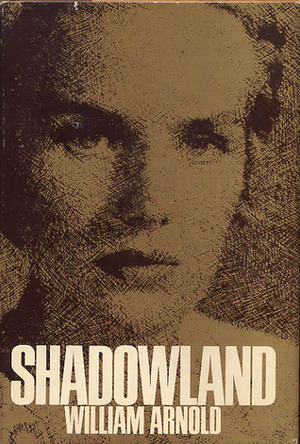 Shadowland: Search for Frances Farmer by William Arnold