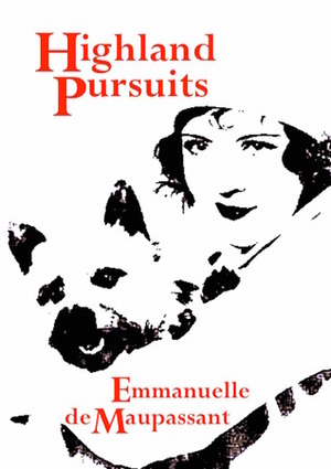 Highland Pursuits by Emmanuelle de Maupassant, Adrea Kore