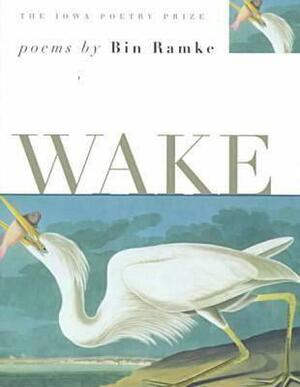Wake by Bin Ramke