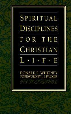 Spiritual Disciplines For The Christian by Donald S. Whitney