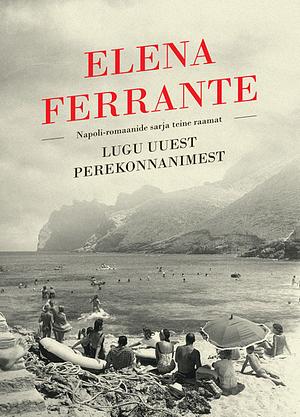 Lugu uuest perekonnanimest by Elena Ferrante