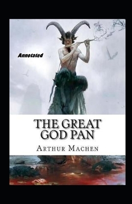 The Great God Pan Annotated by Arthur Machen