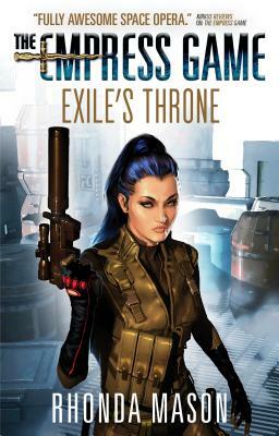 Exile's Throne: The Empress Game Trilogy 3 by Rhonda Mason