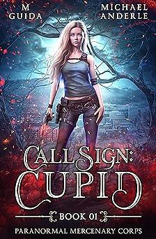 Call Sign: Cupid by M. Guida, Michael Anderle