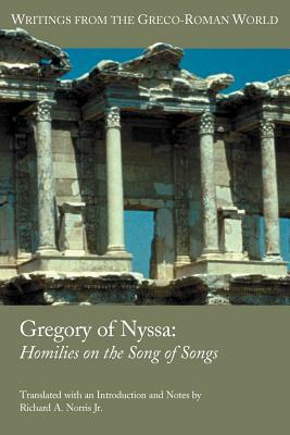 Gregory of Nyssa: Homilies on the Song of Songs by Richard A. Jr. Norris, Gregory