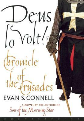 Deus Lo Volt!: A Chronicle of the Crusades by Evan Connell