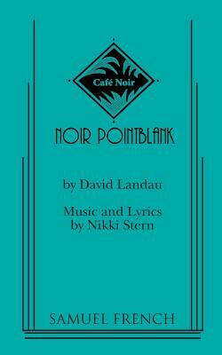 Noir Pointblank by Nikki Stern, David Landau