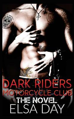 Dark Riders Motorcycle Club by Elsa Day