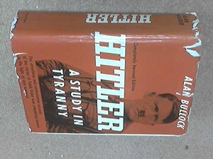 Hitler: A Study inTyranny by Alan Bullock