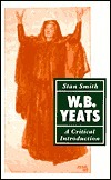 W. B. Yeats: A Critical Introduction by Stan Smith