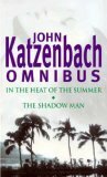 In the Heat of the Summer / The Shadow Man by John Katzenbach