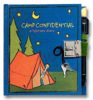 Camp Confidential: A Light-Pen Diary by Robie Rogge
