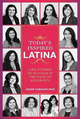 Today's Inspired Latina by Luz Marie Caro, Gabriela Rodil, Yenia Herrera Pernett