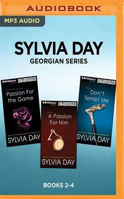 Sylvia Day Georgian Series: Passion for the Game, a Passion for Him, Don't Tempt Me by Sylvia Day