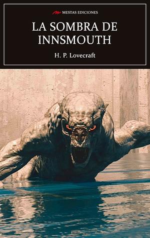 La sombra sobre Innsmouth by H.P. Lovecraft