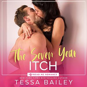 The Seven Year Itch by Tessa Bailey