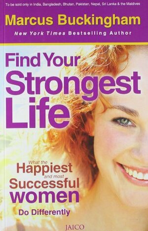 Find Your Strongest Life, Discover the Role You Were Born to Play by Marcus Buckingham