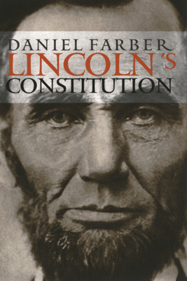 Lincoln's Constitution by Daniel a. Farber