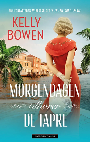 Morgendagen tilhører de tapre by Kelly Bowen